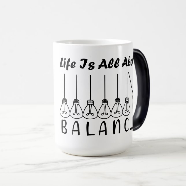 Life is all about balance motivational inspiration magic mug (Front Right)
