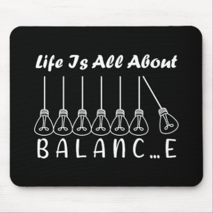 Life is all about balance motivational inspiration mouse mat