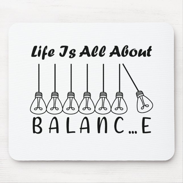 Life is all about balance motivational inspiration mouse mat (Front)