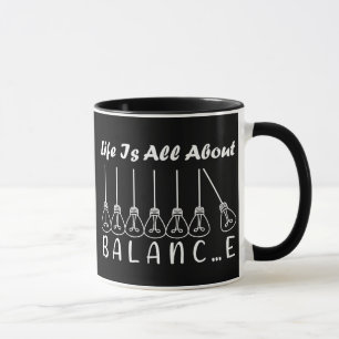 Life is all about balance motivational inspiration mug