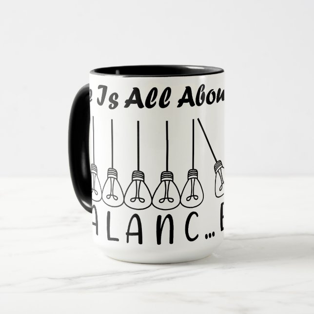 Life is all about balance motivational inspiration mug (Front Left)