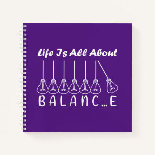 Life is all about balance motivational inspiration notebook
