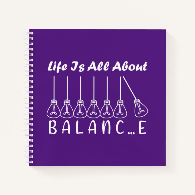 Life is all about balance motivational inspiration notebook (Front)
