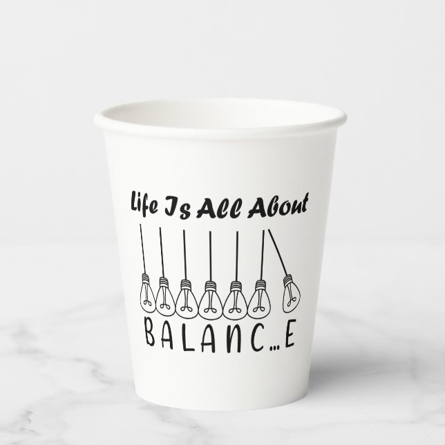 Life is all about balance motivational inspiration paper cups (Front)