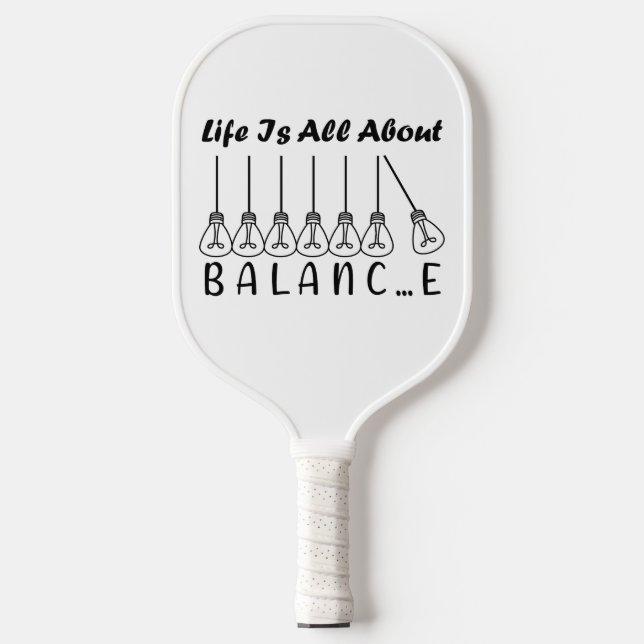 Life is all about balance motivational inspiration pickleball paddle (Front)