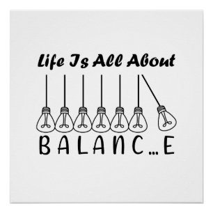 Life is all about balance motivational inspiration poster