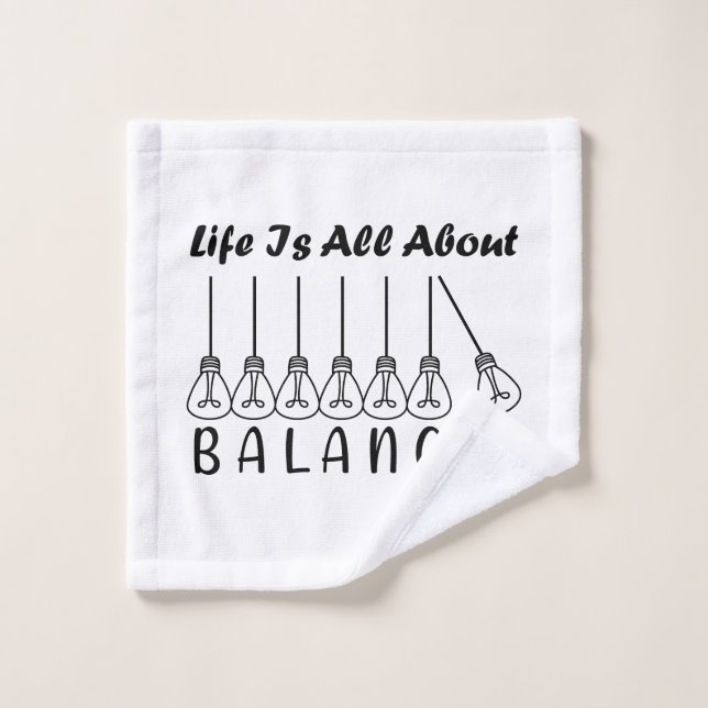 Life is all about balance motivational inspiration wash cloth (Wash Cloth)