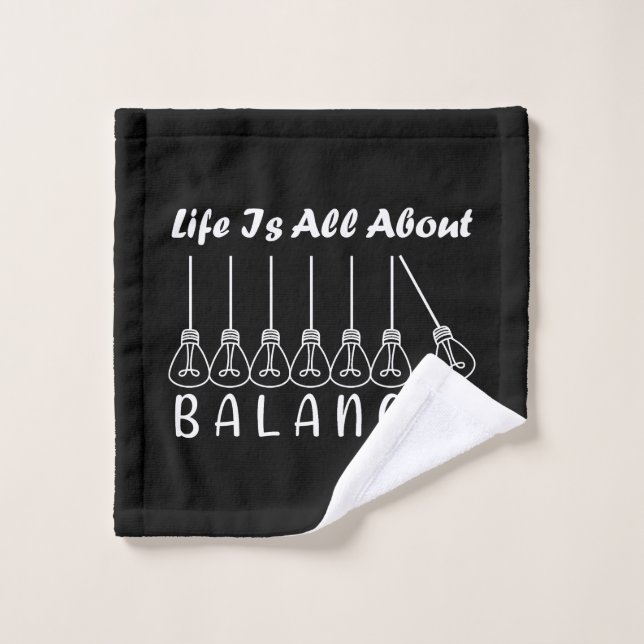 Life is all about balance motivational inspiration wash cloth (Wash Cloth)