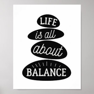 Life Is All About Balance Motivational Quote Zen Poster