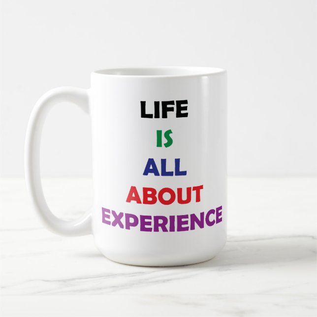 Life Is All About Experience Motivational Quote Coffee Mug (Left)