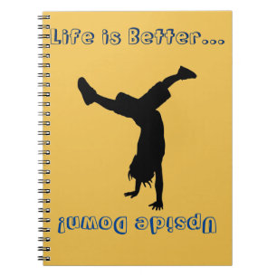 Life is all about the handstands! notebook