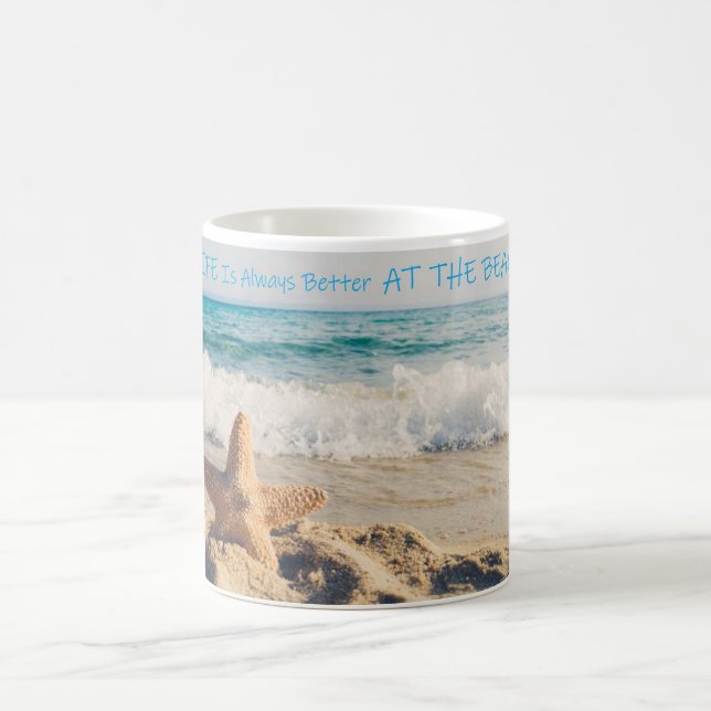 "Life is Always Better at the Beach" Coffee Mug (Center)