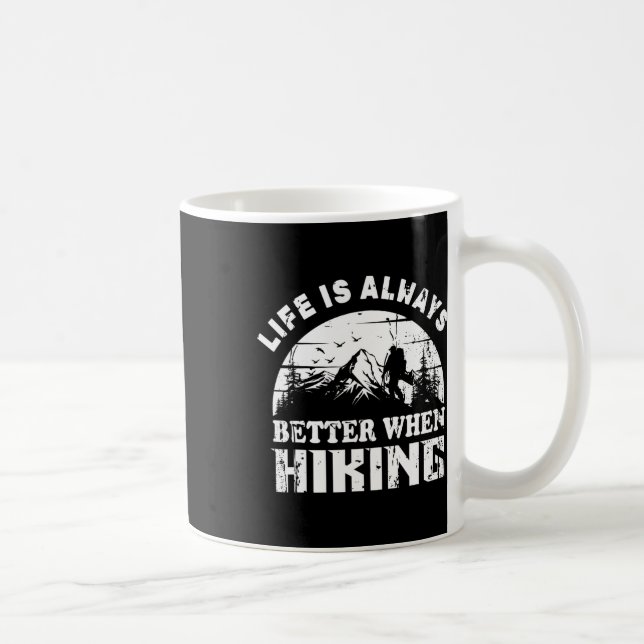 Life Is Always Better When Hiking For Hikers  Coffee Mug (Right)