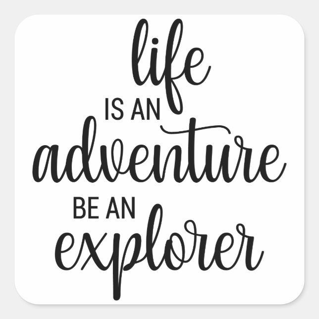 Life Is An Adventure Be An Explorer Square Sticker (Front)