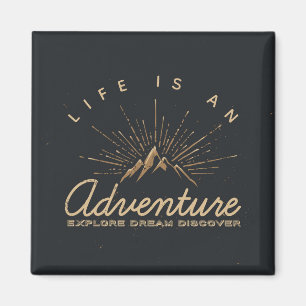 Life is an Adventure Explore Dream Discover Magnet