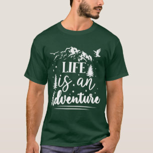 Life Is An Adventure T-Shirt