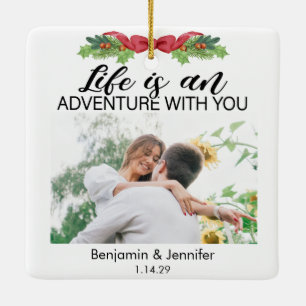 Life is an adventure with you custom couple photo ceramic ornament