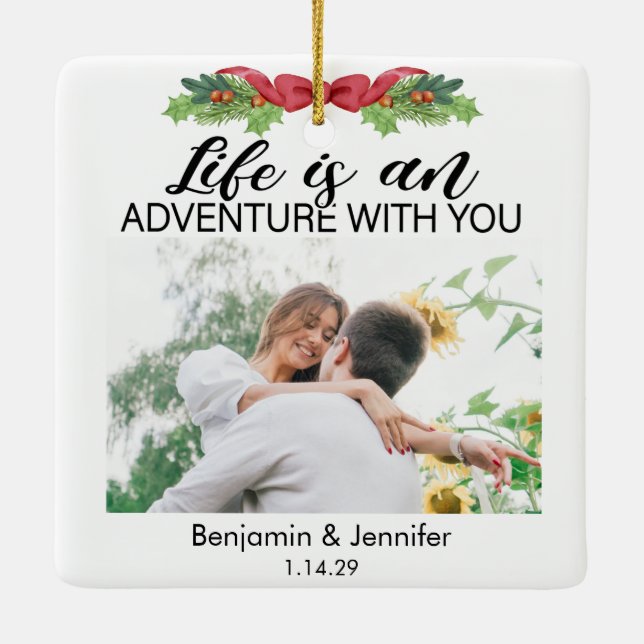 Life is an adventure with you custom couple photo ceramic ornament (Back)