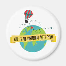 Life Is An Adventure With You Magnet