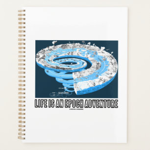 Life Is An Epoch Adventure Geological Time Humour Planner