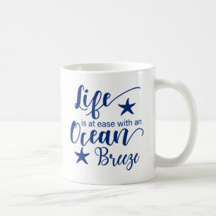 Life Is At Ease With An Ocean Breeze - Quote Beach Coffee Mug