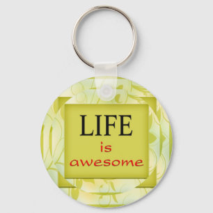 Life is awesome key ring