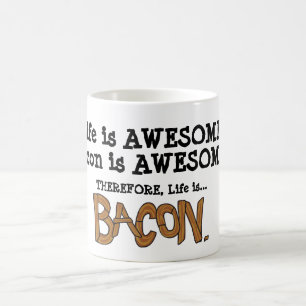 Life is Bacon. Coffee Mug