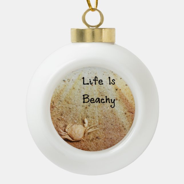 Life Is Beachy Ceramic Ball Ornament (Front)