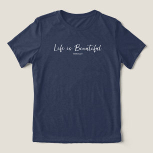 Life Is Beautiful   Business Name Blog Brand Tri-Blend Shirt