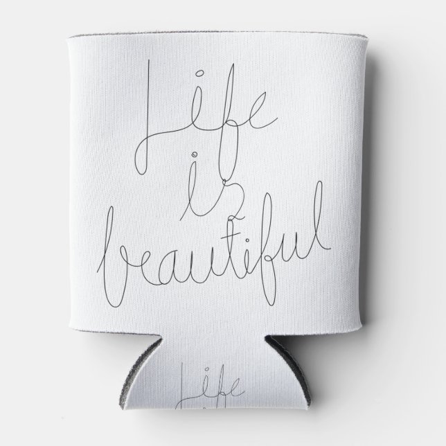 Life is beautiful calligraphy Quote Can Cooler (Front)