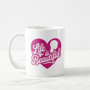 Life is Beautiful Design Coffee Mug