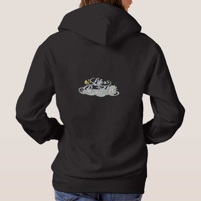 Life Is Beautiful Hoodie (Back)