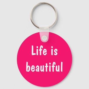 Life Is Beautiful Keychains