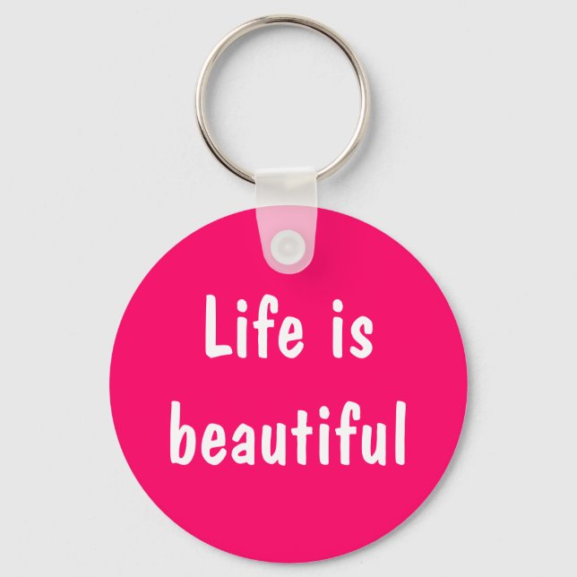 Life Is Beautiful Keychains (Front)