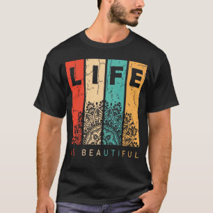 Life Is Beautiful Mandala Colourful Positive Vibes T-Shirt