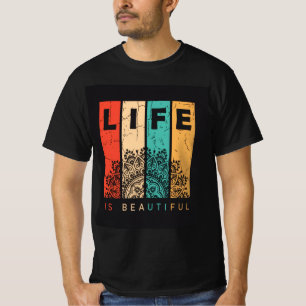 Life Is Beautiful T-Shirt