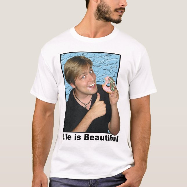 Life is Beautiful T-Shirt (Front)