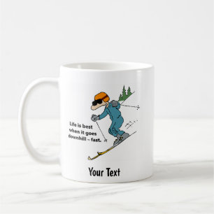 Life is Best When it Goes Downhill – Fast Coffee Mug