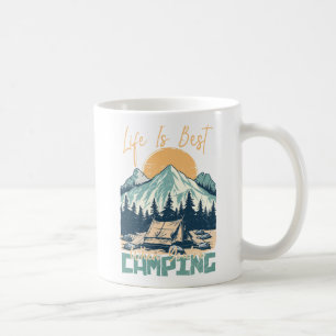 Life Is Best When You're Camping- Nature Adventure Coffee Mug