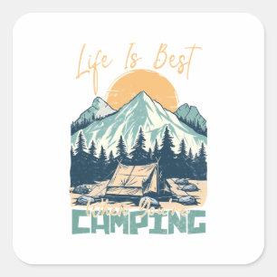 Life Is Best When You're Camping- Nature Adventure Square Sticker