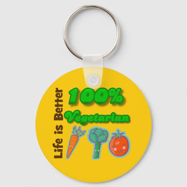 Life is Better 100 Percent Vegetarian Key Ring (Front)
