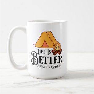 Life is Better around a Campfire Coffee Mug