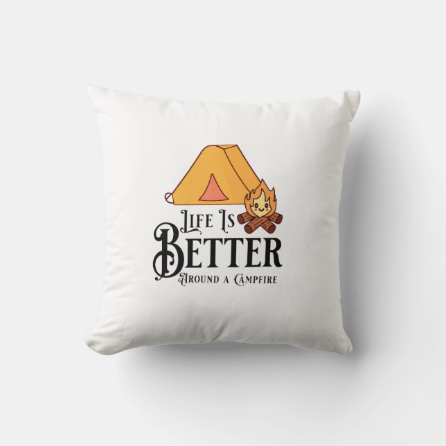 Life is Better around a Campfire Cushion (Front)