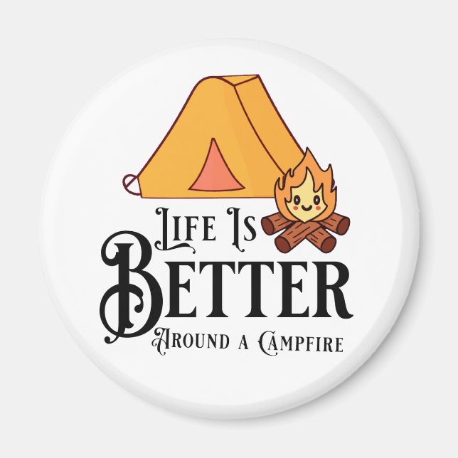 Life is Better Around a Campfire Magnet (Front)