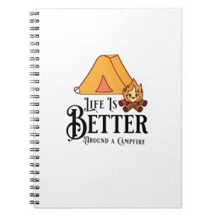 Life is Better around a Campfire Notebook
