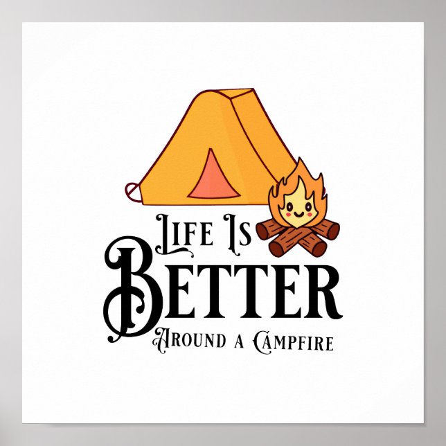 Life is Better Around a Campfire Poster (Front)