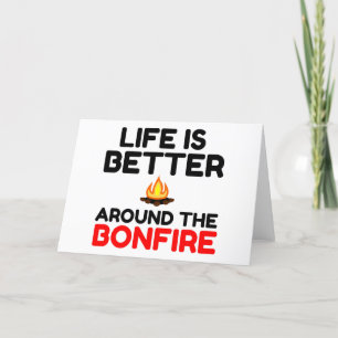 Life Is Better Around The Bonfire Holiday Card