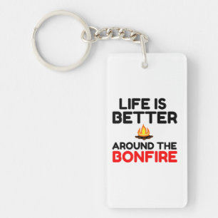 Life Is Better Around The Bonfire Key Ring