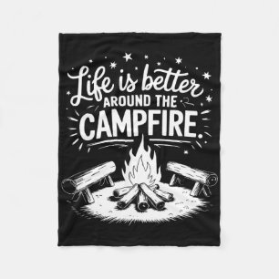 Life Is Better Around The Campfire - Camper Art De Fleece Blanket