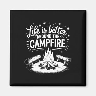 Life Is Better Around The Campfire - Camper Art De Magnet